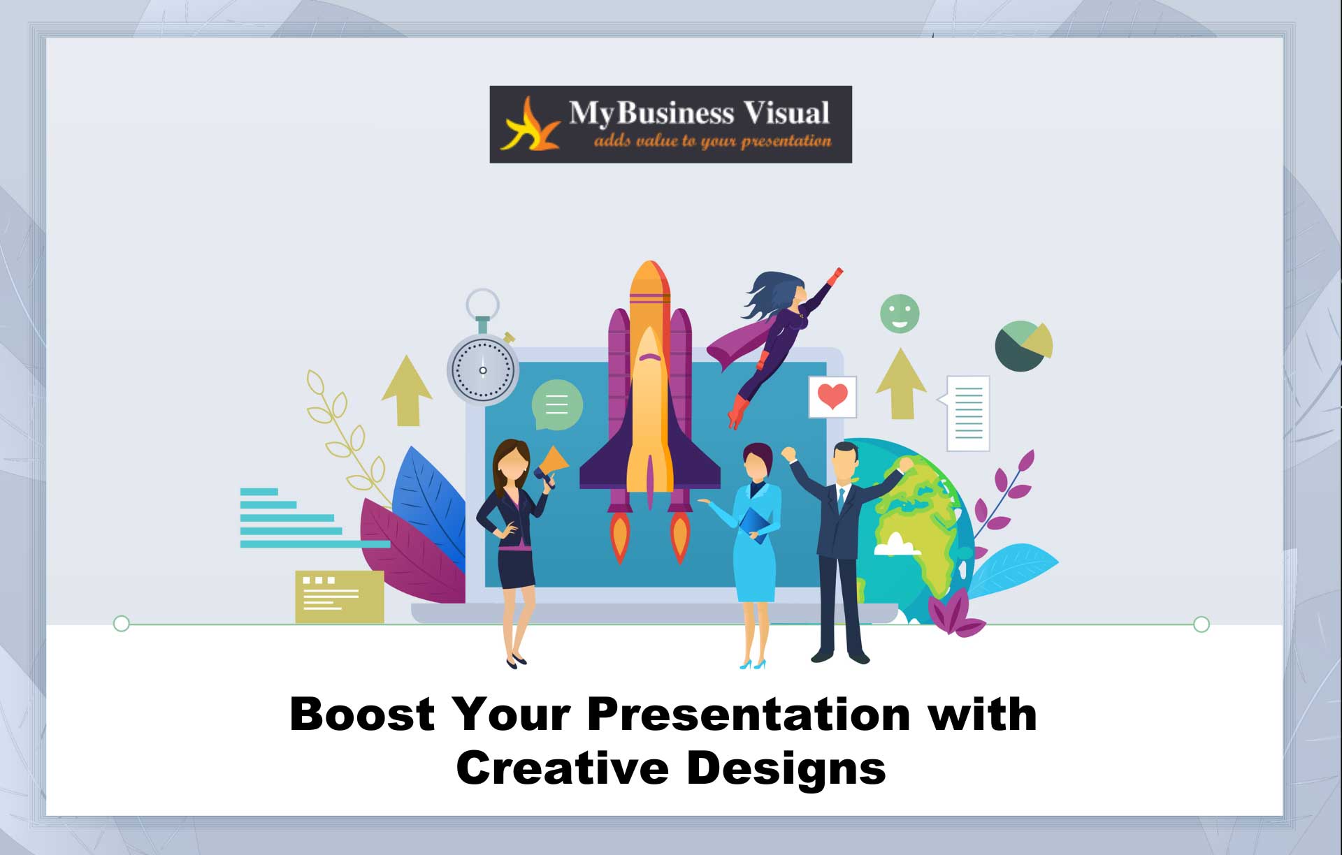 Creative designs help your PowerPoint presentation